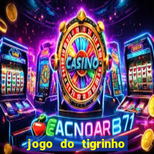 jogo do tigrinho na casa chinesa